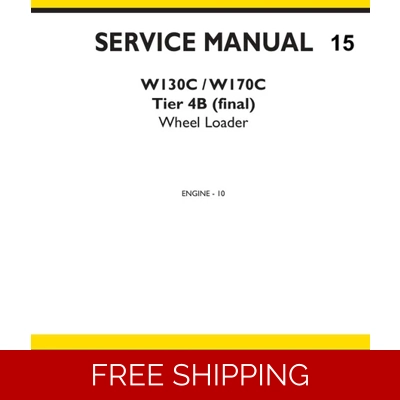 NEW HOLLAND W130C, W170C WHEEL LOADER TIER 4B SERVICE REPAIR MANUAL NEW HOLLAND W130C, W170C WHEEL LOADER TIER 4B SERVICE REPAIR MANUAL